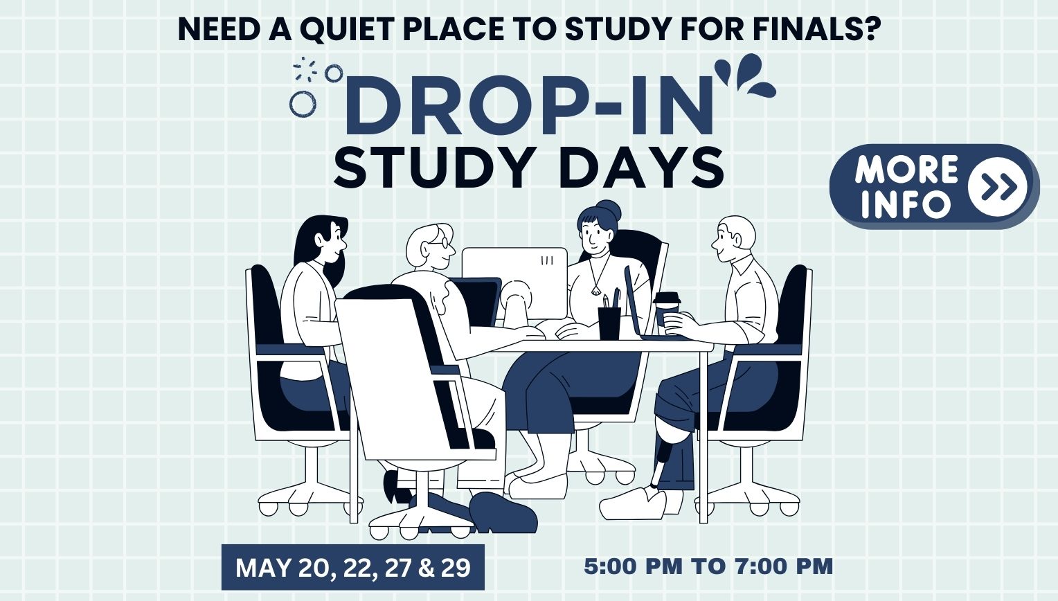 Need a quiet place to study for finals? Spend your time at the library. We’ll have snacks, calming music, and coloring pages to help keep your mind focused. May 20, 22, 27 and 29 from 5:00pm to 7:00pm