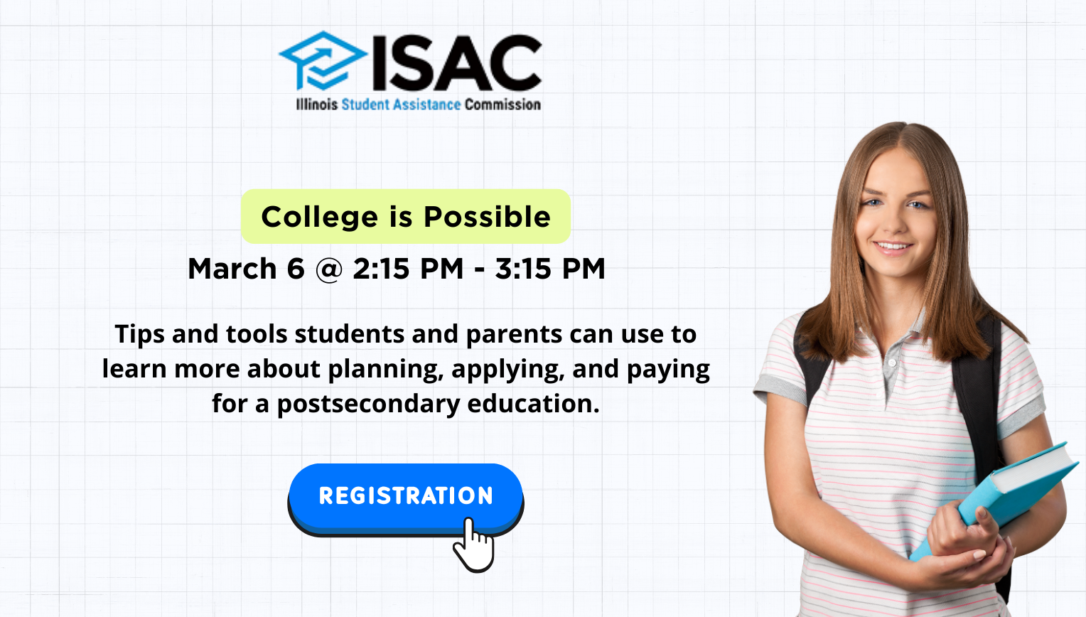 College is possible Illinois Student Assistance Commission presents: College is Possible. March 6, 2:15pm