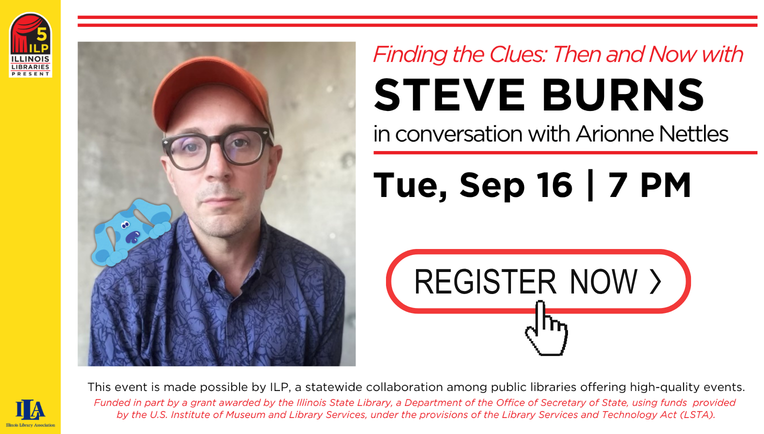 Illinois Libraries Present "Finding the Clues: Then and Now with Steve Burns" September 16, 7:00pm
