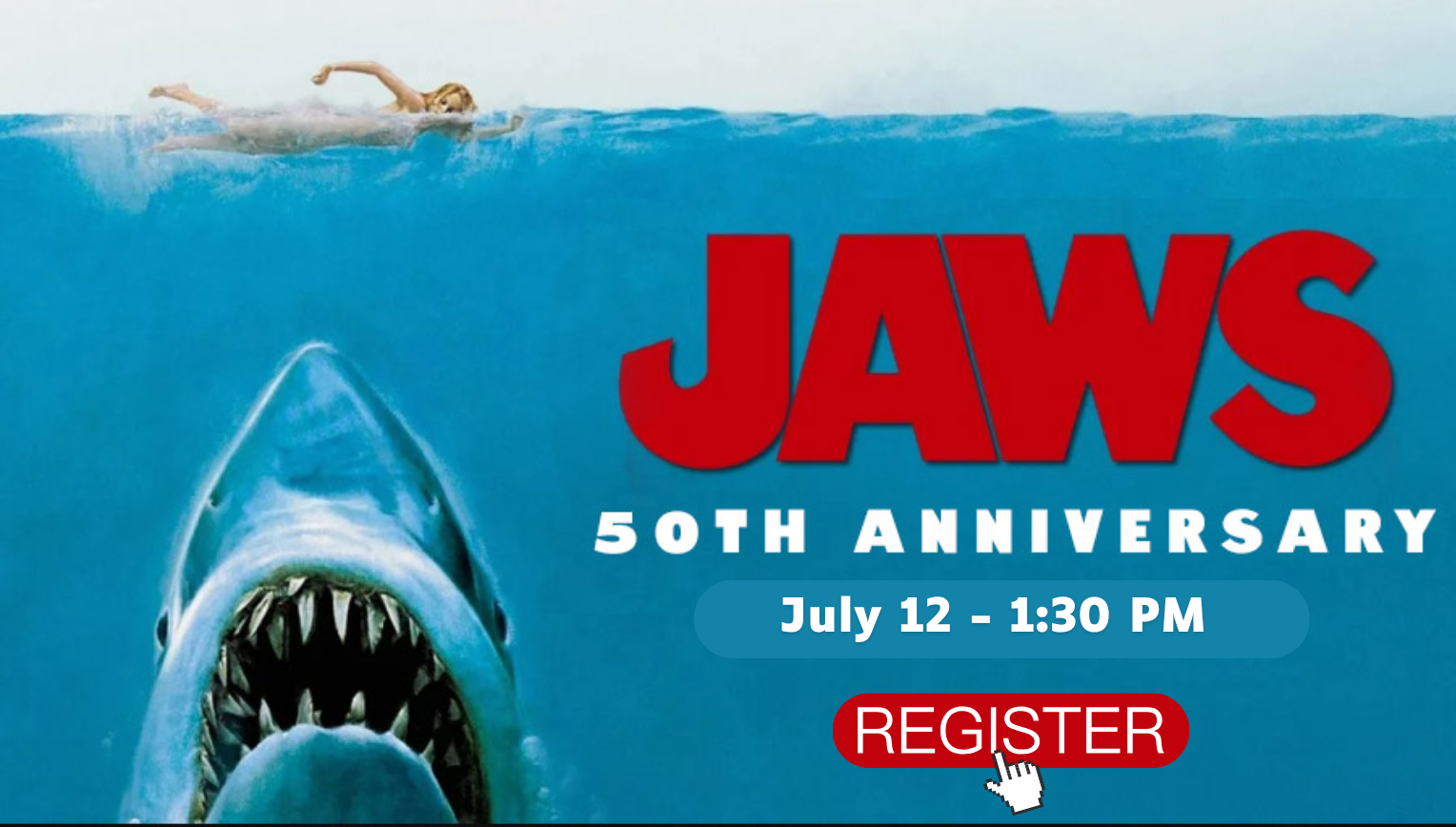Register for movie "Jaws" on Saturday, July 12 at 1:30 PM