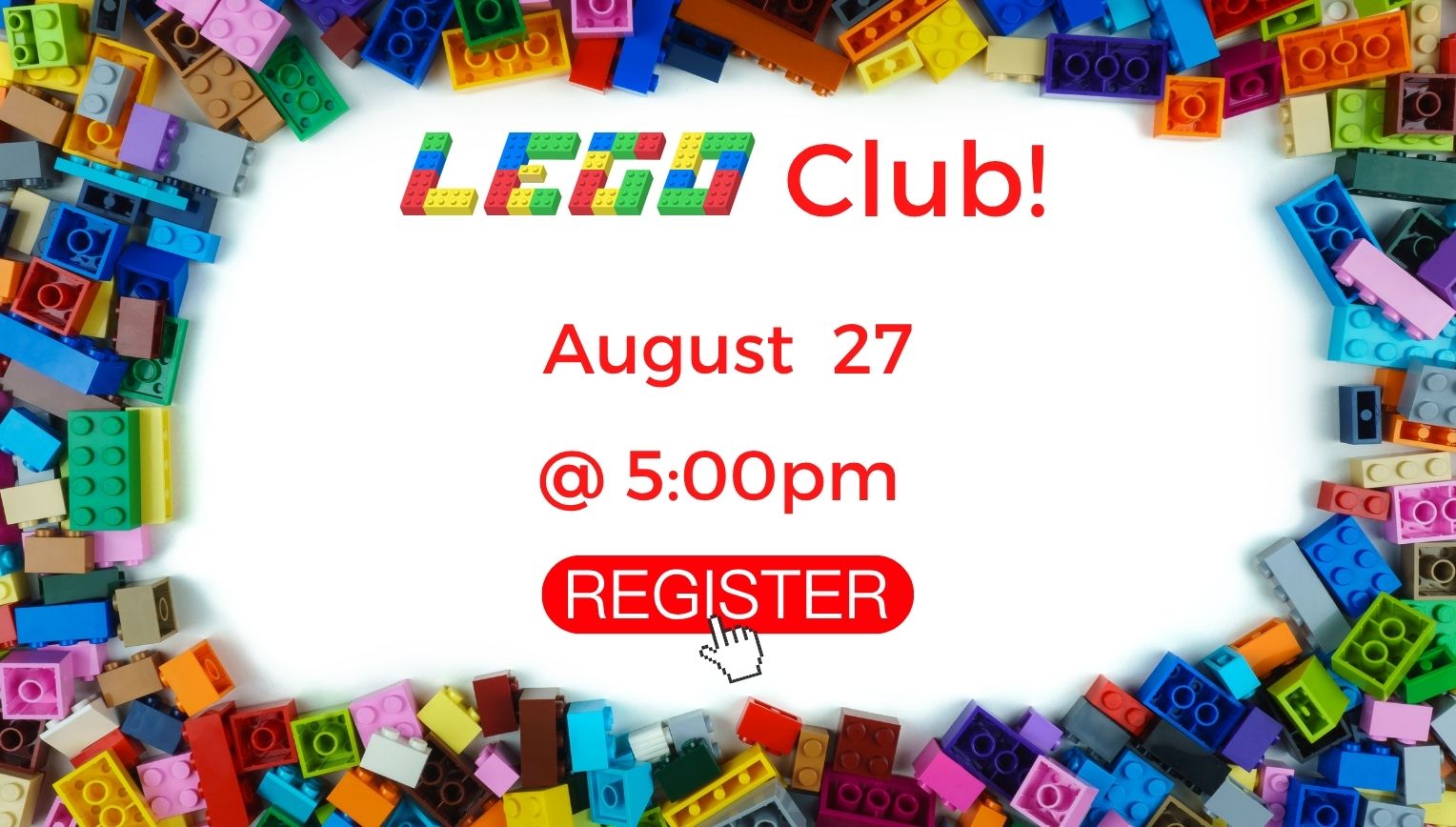 Register for LEGO Club August 27 at 5:00 pm
