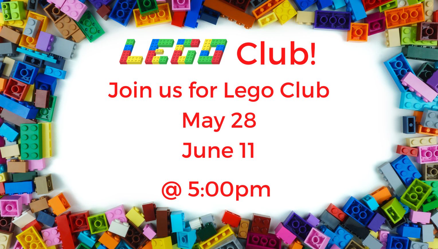 Register for LEGO club on May 28th at 5:00 pm