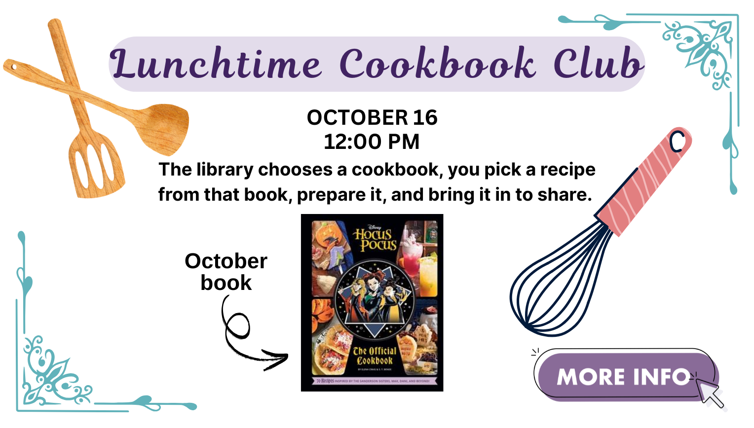 Lunchtime Coobook Club bring a dish to share from "Hocus Pocus: The Official Cookbook" Thursday, October 16, 12:00pm