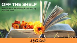 Hillside Public Library Summer 2025 Newsletter