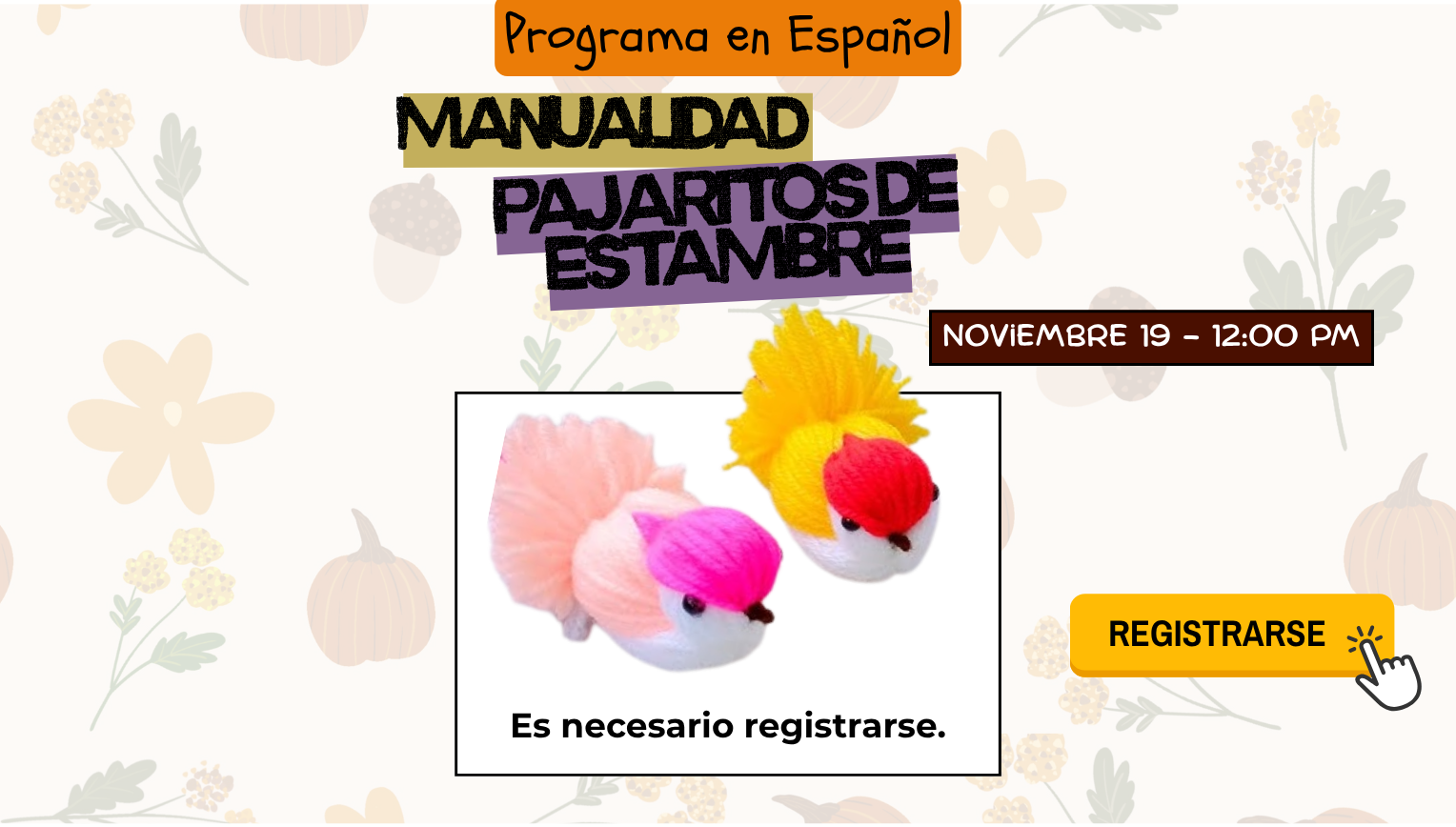 Pajaritos de estambre Nov 19 Manualidad (programa en español). Miercoles 19 de noviembre a las 12:00pm