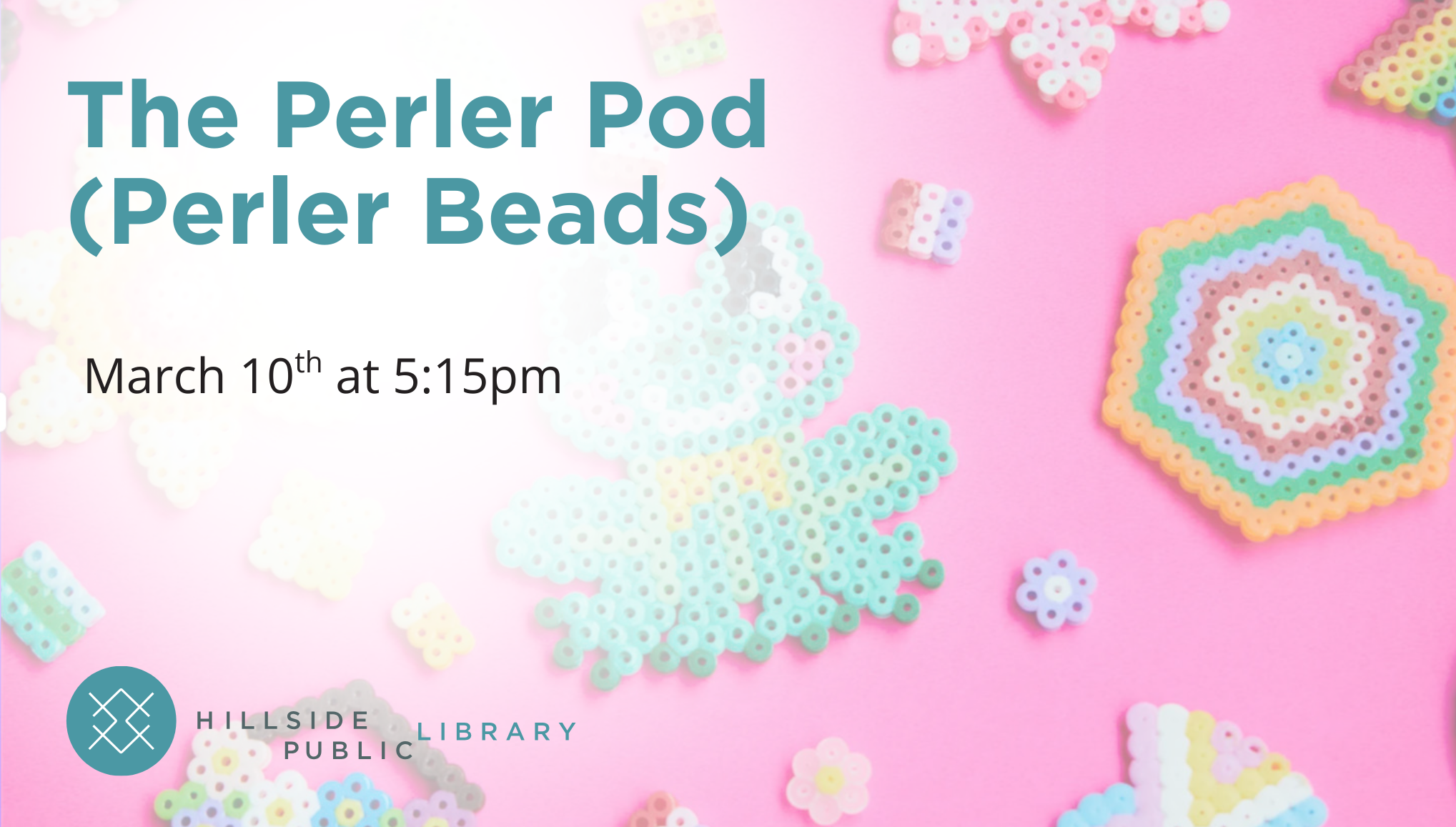 Perler Pod Perler Pod for grades 6 – 12. Tuesday, March 10, 5:15pm