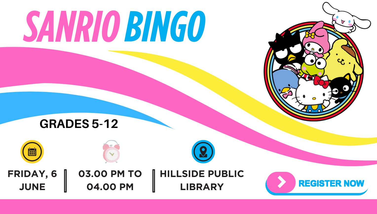 Kids and teens grades 5 to 12. Register for Sanrio bingo on Friday June 6th.