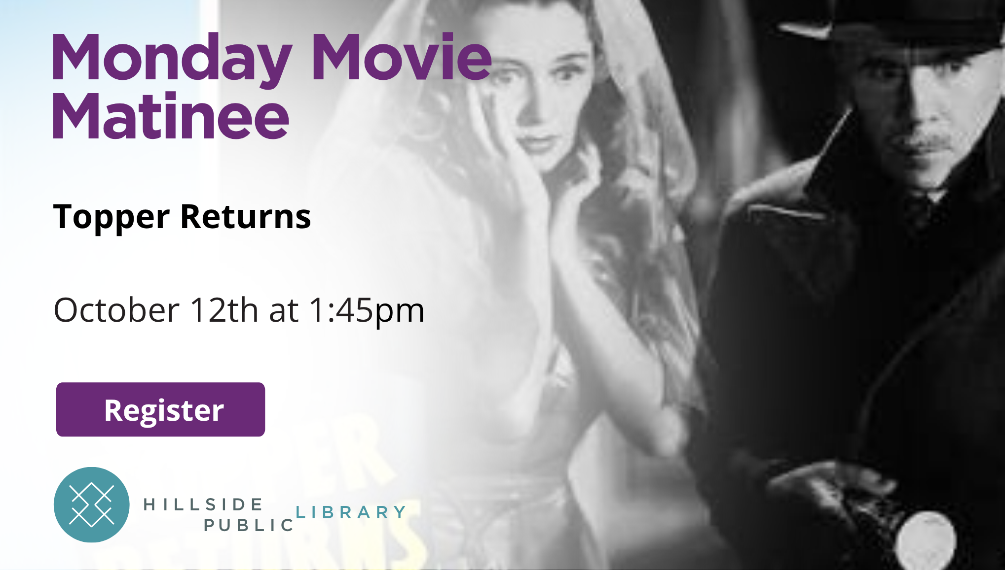 Movie "Topper Returns" October 12th at 1:45pm