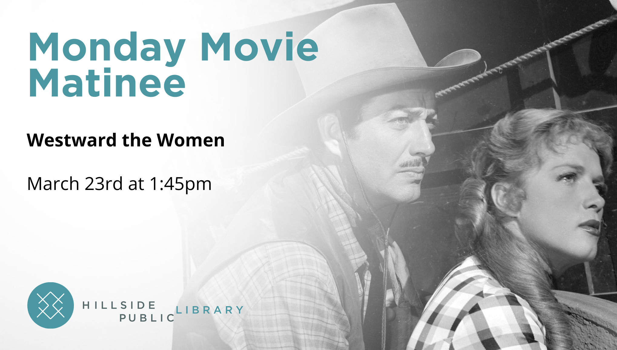 Movie "Westward the Women". March 23, 1:45pm